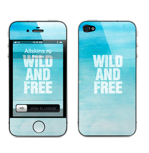 Наклейка на Телефон Apple iPhone 4S, 4 Дикие и свободные,  купить в Москве – интернет-магазин Allskins, крутые надписи на английском, надписи на английском, акварель, надписи, голубой, яркий, МОЛОДОЙ, дикий, свобода, мотивация