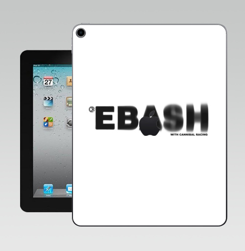 Наклейка на Планшет Apple iPad 10.2 Gen 8 Wi-Fi Ебаш,  купить в Москве – интернет-магазин Allskins, мат, надписи, ебаш, черно-белое, крутые надписи на английском