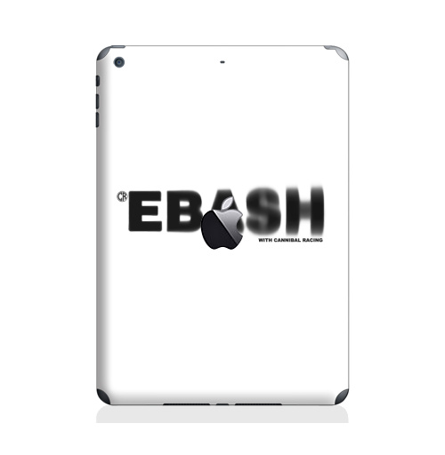 Наклейка на Планшет Apple iPad Air с яблоком Ебаш,  купить в Москве – интернет-магазин Allskins, мат, надписи, ебаш, черно-белое, крутые надписи на английском
