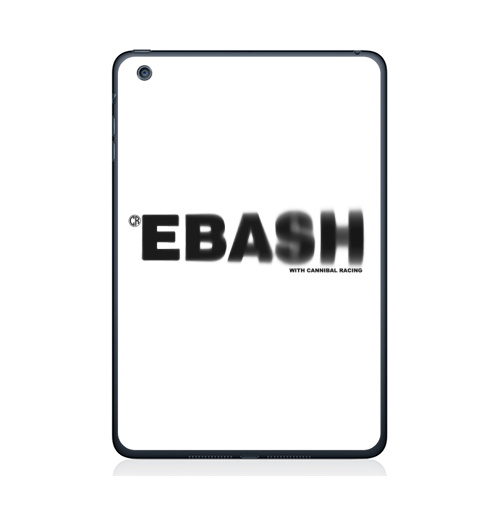Наклейка на Планшет Apple iPad Mini 1/2/3 Ебаш,  купить в Москве – интернет-магазин Allskins, мат, надписи, ебаш, черно-белое, крутые надписи на английском