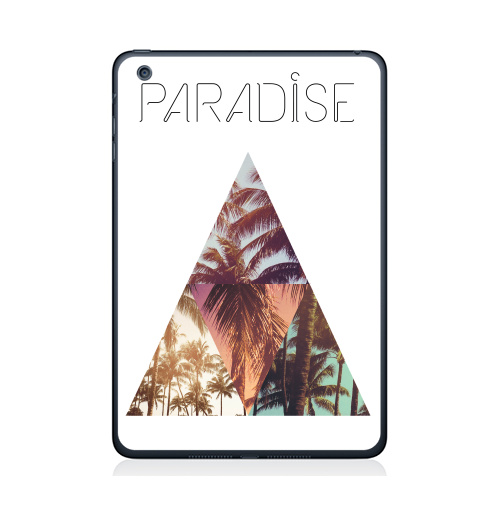 Наклейка на Планшет Apple iPad Mini 1/2/3 Paradise,  купить в Москве – интернет-магазин Allskins, треугольник, абстракция, природа, рай, хипстер, пальмы, текстура