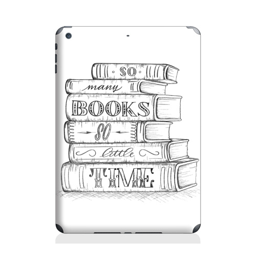 Наклейка на Планшет Apple iPad Air 2 Так много книг, так мало времени,  купить в Москве – интернет-магазин Allskins, книга, график, хобби, чтение, увлечения, книжку, надписи