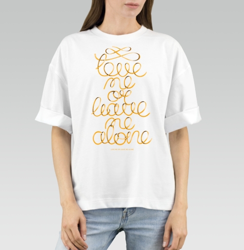 Фотография футболки Gold ribbon lettering / Люби или уходи saying Love me or leave me alone