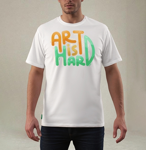 Фотография футболки ART is HARD – яркий мотивирующий постер