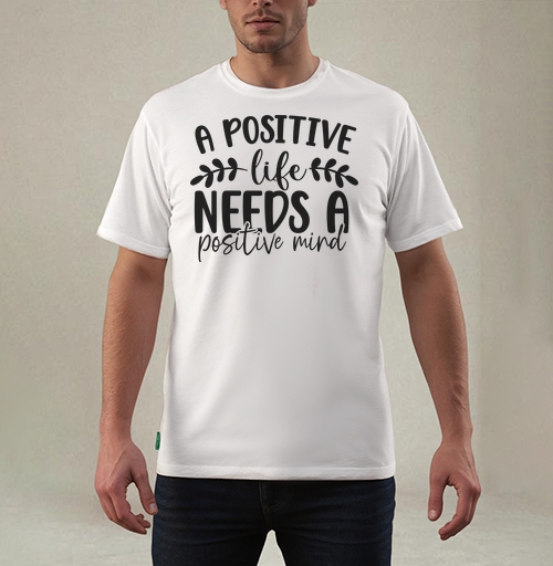 Фотография футболки Positive Life Needs Positive Mind Позитивная Жизнь Требует Позитивного Разума