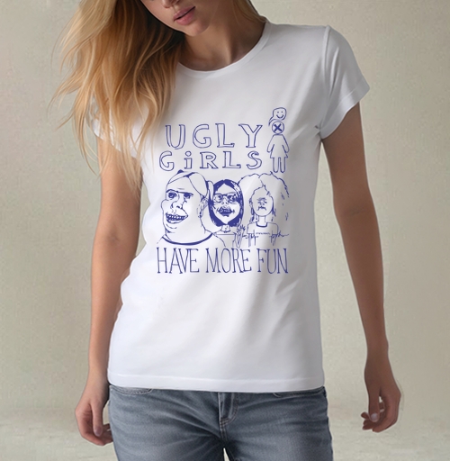 Фотография футболки Уродливые девушки веселятся больше UGLY GIRLS HAVE MORE FUN