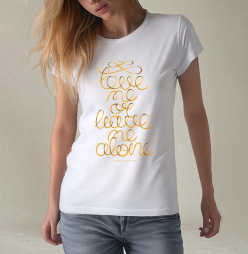 Фотография футболки Gold ribbon lettering / Люби или уходи saying Love me or leave me alone