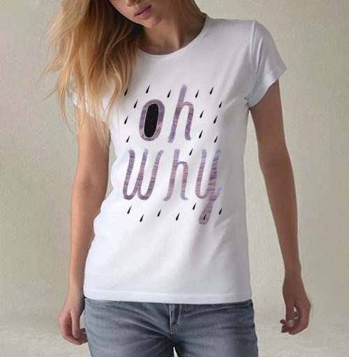 Фотография футболки Oh why / Ну почему