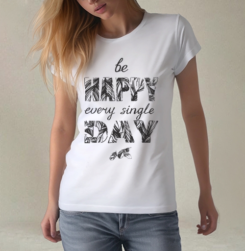 Фотография футболки Be happy every single day / Счастье каждый день