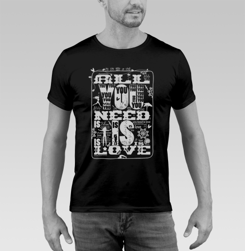 Фотография футболки All you need is...