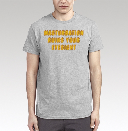 Фотография футболки Masturbation ruins your eyesight