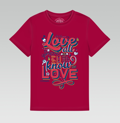 Фотография футболки Любовь - это все. И это все, что мы знаем о ней
