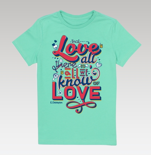 Фотография футболки Любовь - это все. И это все, что мы знаем о ней