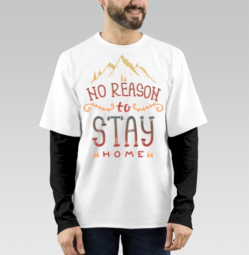 Фотография футболки Вдохновляющая иллюстрация NO REASON to STAY HOME