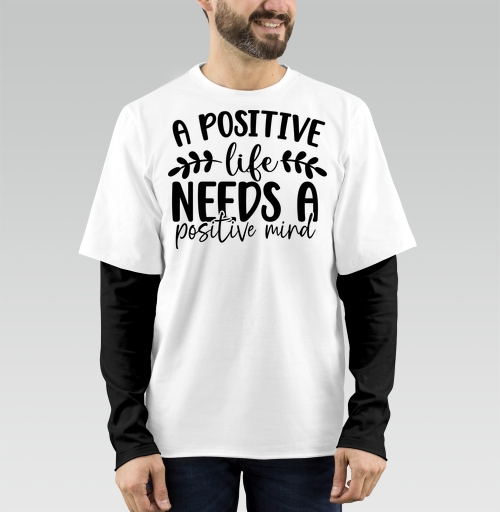Фотография футболки Positive Life Needs Positive Mind Позитивная Жизнь Требует Позитивного Разума