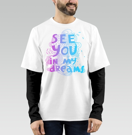 Фотография футболки See you in my dreams / До встречи в моих снах