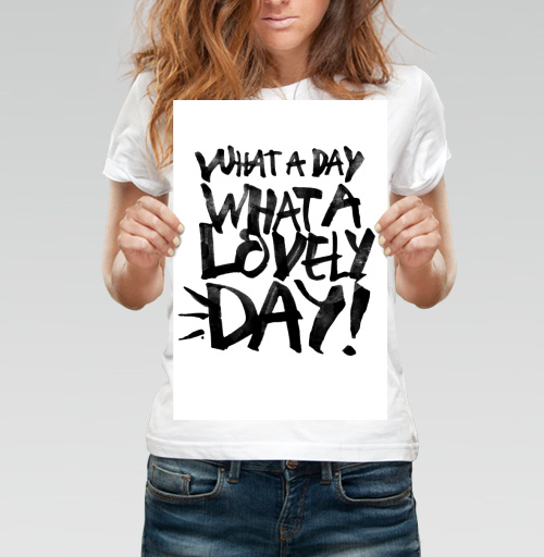 Фотография футболки Энергичный постер с фразой 'WHAT A LOVELY DAY!'